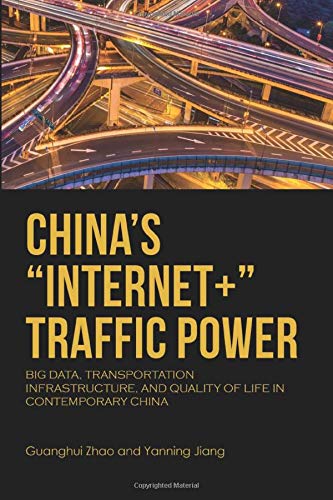 China's "Internet +" Traffic Power: Big Data, Transportation Infrastructure, and Quality of Life in Contemporary China