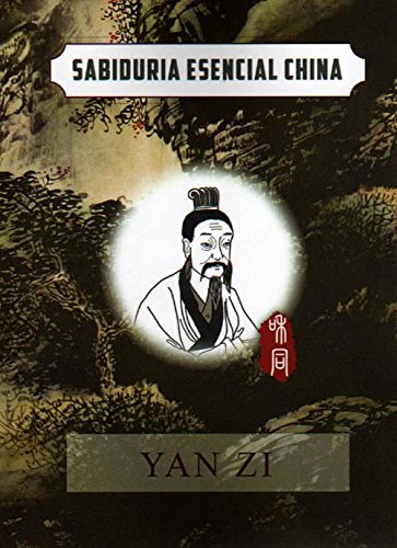 Essential Chinese Wisdom: Yan Zi (Chinese/ Spanish Edition)