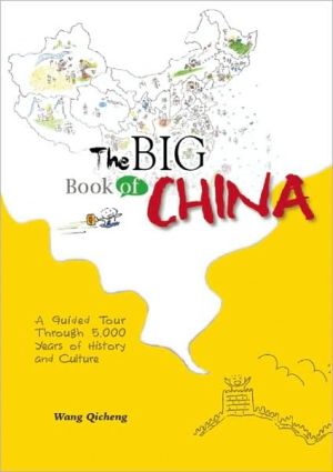 The Big Book of China: A Guided Tour Through 5,000 Years of History and Culture