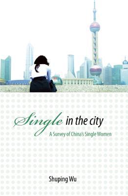 Single in the City: A Survey of China's Single Women