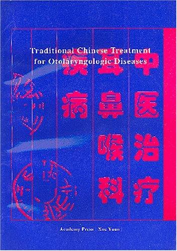 Traditional Chinese Treatment for Otolaryngologic Diseases