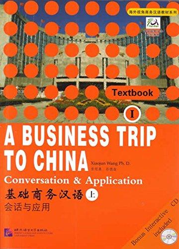 A Business Trip to China: Conversation & Application Vol I (2 Vol. Set (v. 1) (English and Chinese Edition)