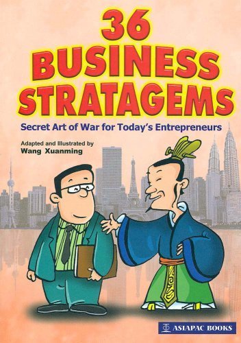 36 Business Stratagems: Secret Art Of War For Today?€?s Entrepreneurs