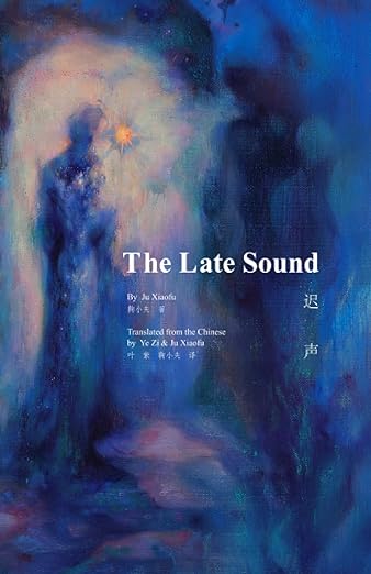 Ju Xiaofu – The Late Sound (迟声)