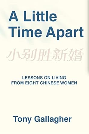 A Little Time Apart: Lessons on Living from Eight Chinese Women