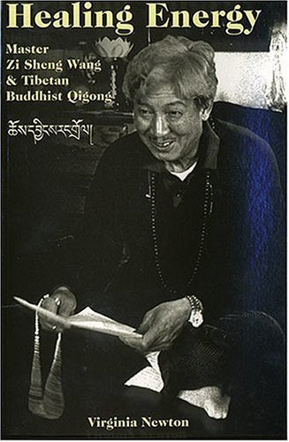 Healing Energy: Master Zi Sheng, Wang & Tibetan Buddhist Qigong