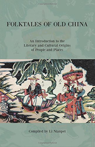Folktales of Old China: An Introduction to the Literary and Cultural Origins of People and Places