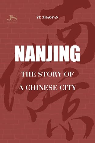 Nanjing: The Story of a Chinese City