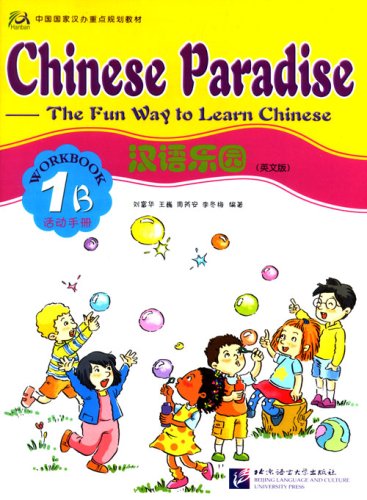 Chinese Paradise - The Fun Way to Learn Chinese (Workbook 1B)