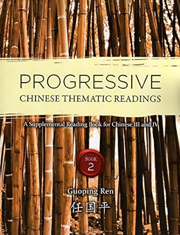 Progressive Chinese Thematic Readings BOOK 2: A Supplemental Reading Book for Chinese III and IV