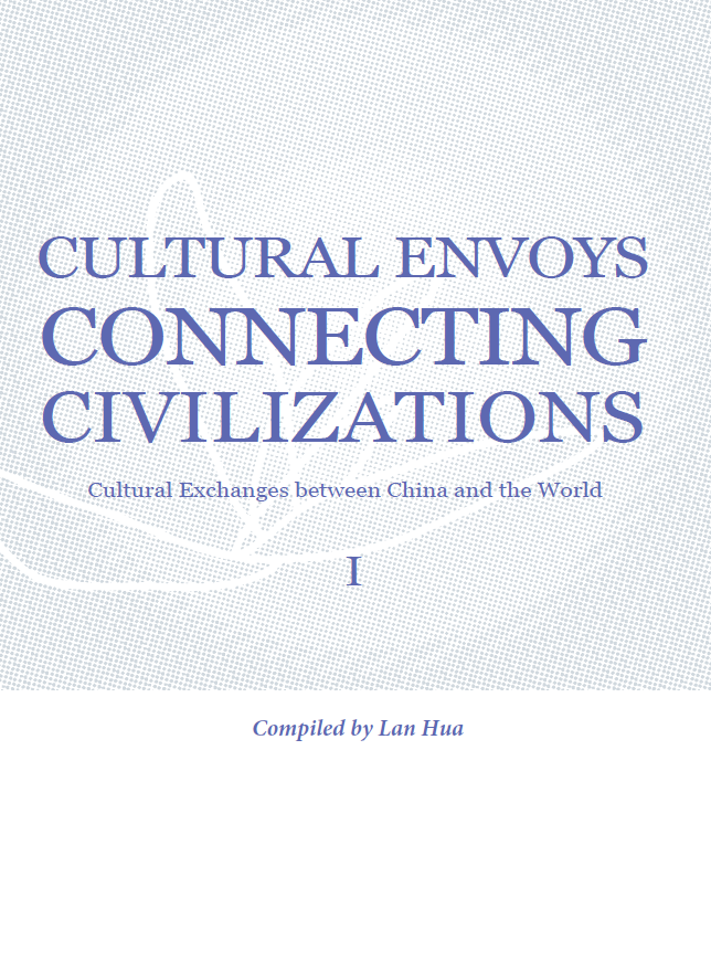 Cultural Envoys Connecting Civilizations: Cultural Exchanges between China and the World