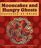 Mooncakes and Hungry Ghosts: Festivals of China