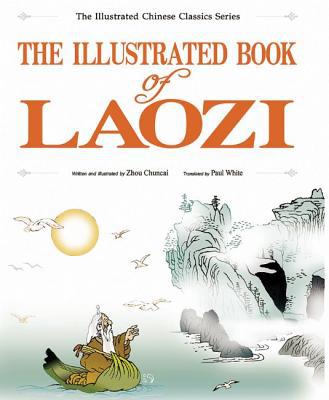 The Illustrated Book Of Laozi (the Illustrated Chinese Classics Series)