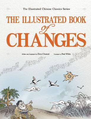 The Illustrated Book of Changes (The Illustrated Chinese Classics Series)