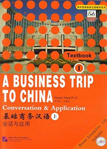 A Business Trip to China: Conversation & Application Vol I (2 Vol. Set (v. 1) (English and Chinese Edition)