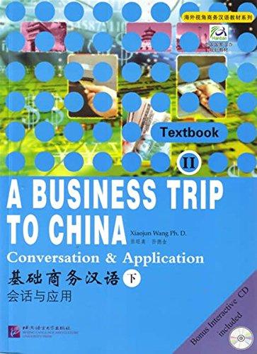 A Business Trip to China: Conversation & Application Vol II (v. 2)