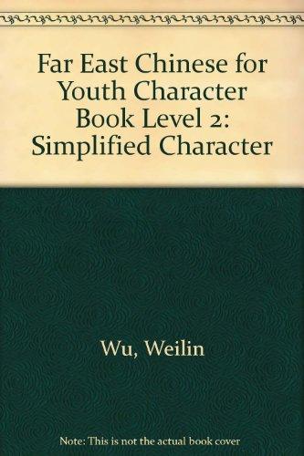 Far East Chinese for Youth Character Book Level 2: Simplified Character (Chinese Edition)